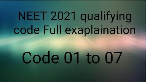 NEET qualifying examination code. 2021. Detail explains. BY VIKASH KUMAR