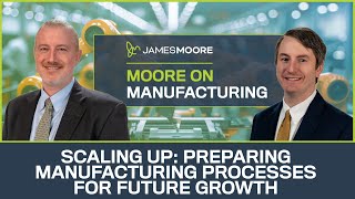 Famous Scaling Up: Preparing Manufacturing Processes for Future Growth Wealth