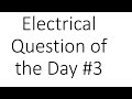 #3 Electrical Question of the Day