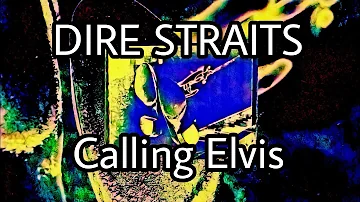 DIRE STRAITS - Calling Elvis (Lyric Video)