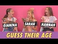 GiaNina Paolantonio, Sarah Georgiana and Hannah Grace Colin - Guess Their Age