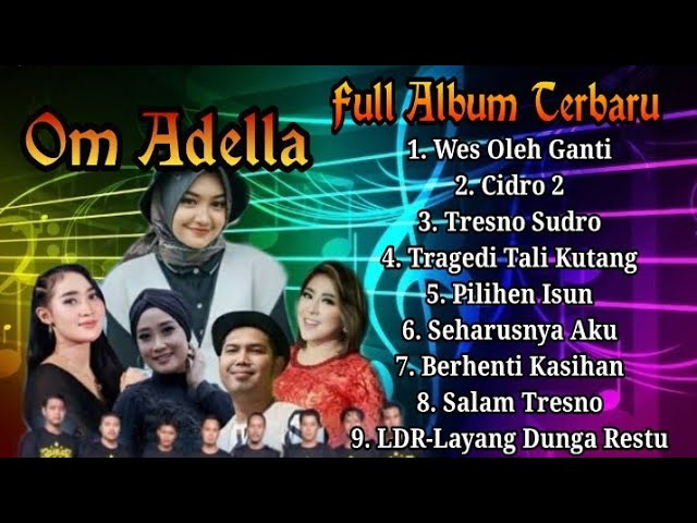 Wes Oleh Ganti - Full Album Om Adella Terbaru class=