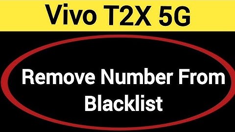 How to remove number from blacklist,Vivo T2X 5G me call block kaise karen