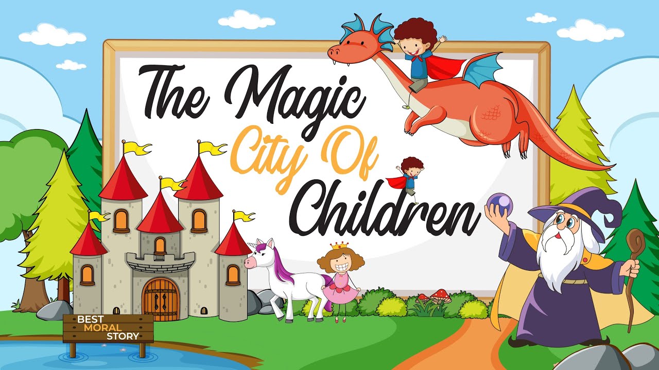 The Magic City Of Children || Kids Moral Story || English Stories For ...