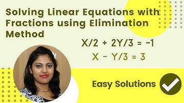 Solve Linear Equations with Fractions | Elimination Method | Class 10 | NCERT
