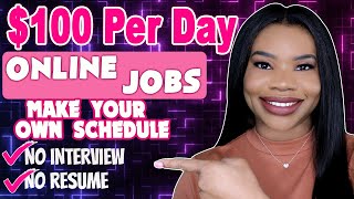 Earn $100/Day Doing THIS - No Interview, No Experience, and You Create Your Own Schedule!