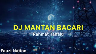 DJ MANTAN BACARI - RAHMAT TAHALU