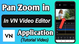 How to Pan Zoom in Video in VN Video Editor App screenshot 1