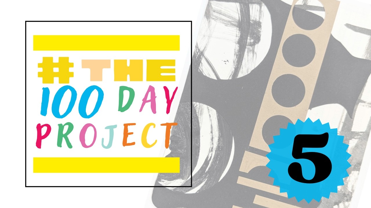 Day 5 of the 100 Day Project