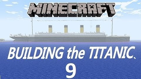 (OUTDATED!) Titanic Minecraft Tutorial part 9 (2012)