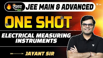 Current Electricity | Electrical Measuring Instruments | Oneshot - Sambhav | #jee2024 #jayant_nagda