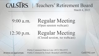 CalSTRS Teachers' Retirement Board Meeting | March 4, 2022