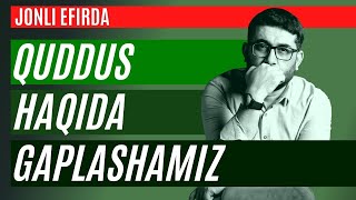 Quddus haqida gaplashamiz | @Abdukarim Mirzayev | JONLI EFIR