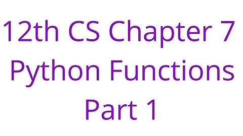 12th CS Chapter 7 Python Functions Part 1