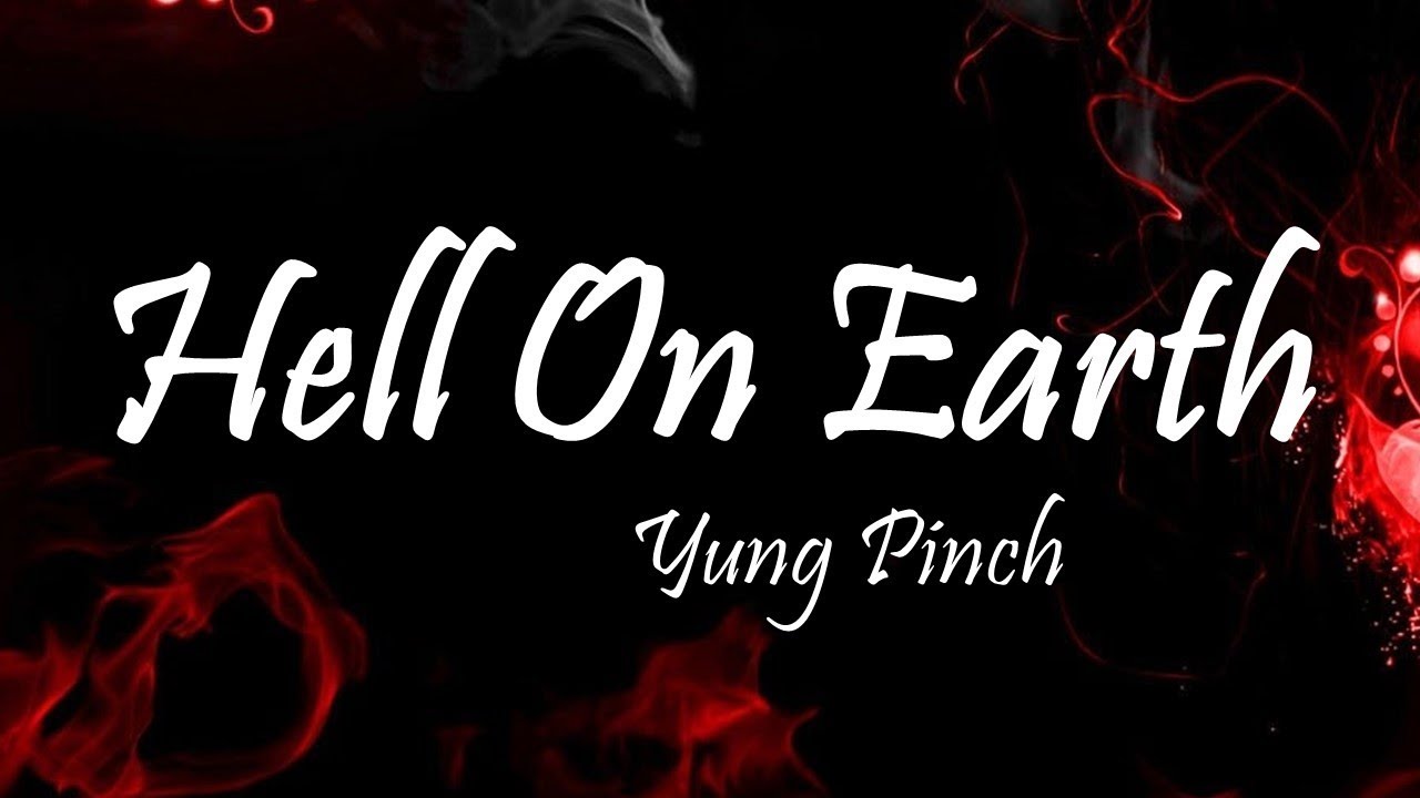 Yung Pinch - Hell On Earth (Lyrics)