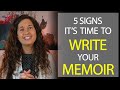 5 Signs You Shouldn’t Ignore Telling You to Write Your Memoir