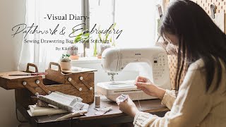Visual Diary | Patchwork & Embroidery | Sewing New Drawstring Bag & Slow Stitching Embroidery