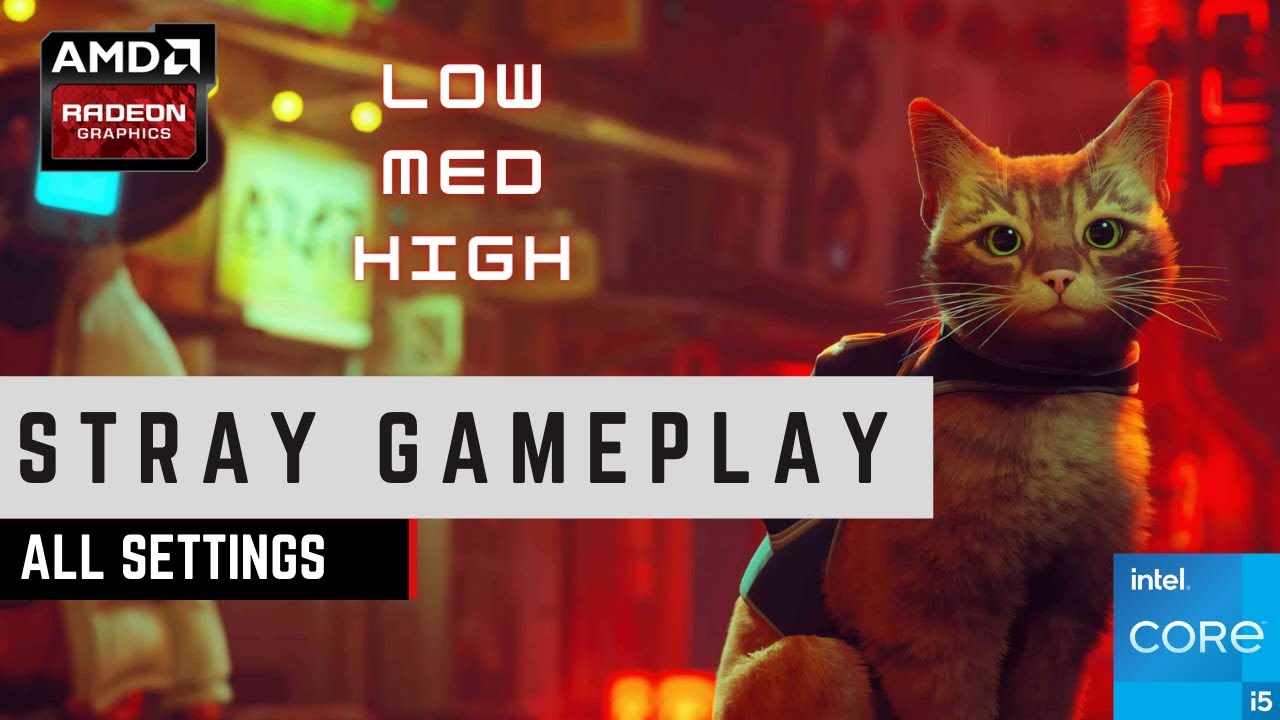 Stray Gameplay | 720P | 1080P | R9 270 2GB | i5 11400F | 16GB | All Settings