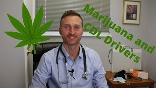 Marijuana, CBD oil and drug testing for the DOT physical and CDL medical card