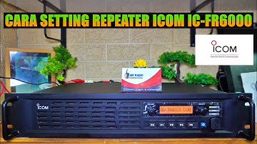 cara setting repeater icom ic-fr6000