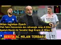 BERITA AC MILAN ⚽Milan Inginkan Ziyech🔥Pioli yakin Gigio calha tetap di Milan⚽Musim Terakhir Krunic?