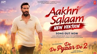 Aakhri Salam ( New version ) | official song | De de pyaar de 2 | Ajay devgan | Rakul Preeti Singh 