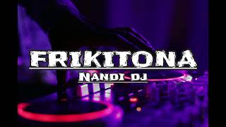 Nandi DJ - Frikitona (VIP)  FvnkyBreakz Neww PRO