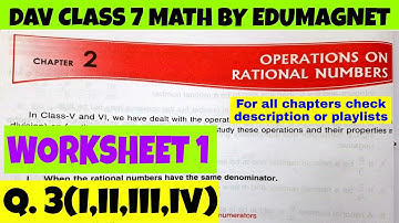 DAV CLASS 7 MATH CHAPTER 2 OPERATIONS ON RATIONAL NUMBERS WORKSHEET 1 Q.3 BY EDUMAGNET