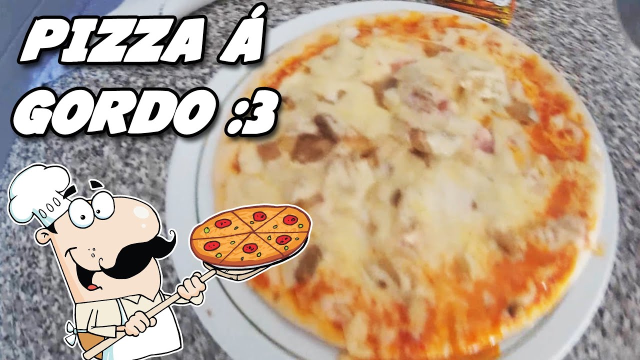 PIZZA À GORDO 3 YouTube