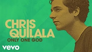 Chris Quilala - Only One God (Audio) chords