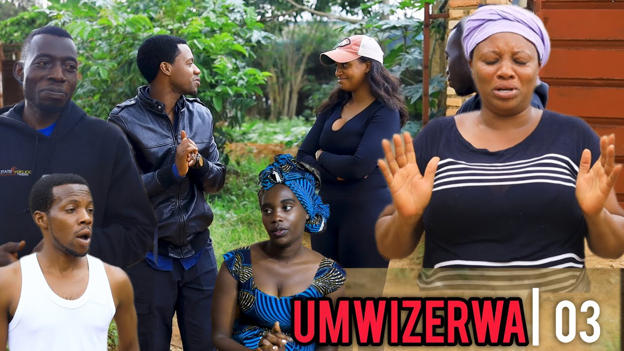 UMWIZERWA Part 3 | RWANDAN MOVIE