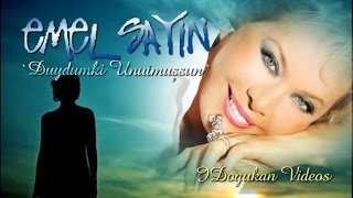 Emel Sayın - DUYDUM Kİ UNUTMUŞSUN