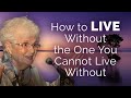 Living Without the One You Cannot Live Without - Research on Aging