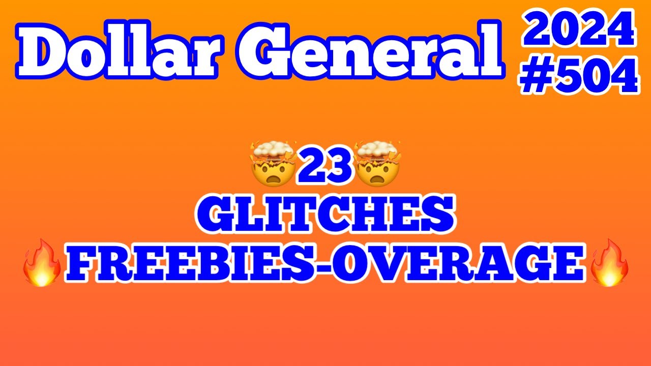 2024 504 Dollar General Couponing 23 GLITCHES FREEBIES OVERAGE Must 2024-504-dollar-general-couponing-23-glitches-freebies-overage-must