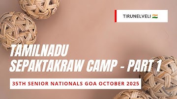 P1 TAMILNADU SEPAKTAKRAW CAMP OCTOBER 2025 | 35TH SENIOR NATIONALS SEPAKTAKRAW | GOA INDIA 🇮🇳