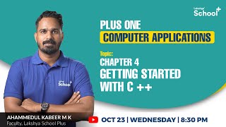 Plus one Computer Application | Chapter 4   Getting Started with C ++ |