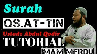 BELAJAR QS AT TIN USTADZ ABDUL QODIR