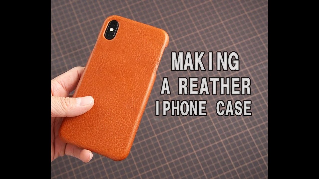 レザークラフト Iphoneケースの作り方 Leather Craft Making A Leather Iphone Cases Youtube