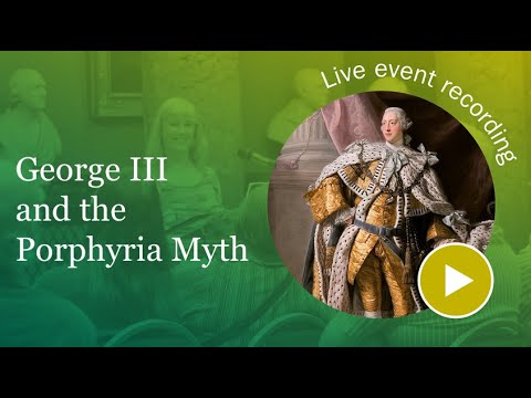 Timothy Peters - George III and the Porphyria Myth: Diagnostic Implications for James VI