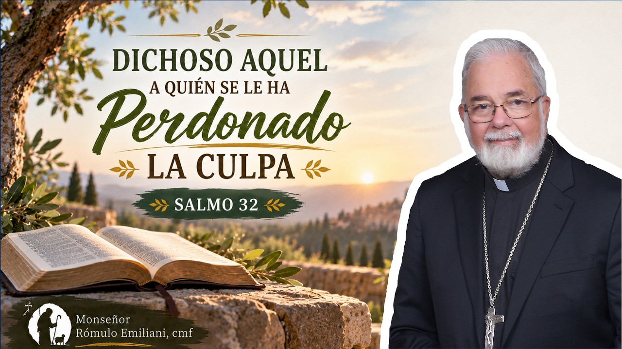 Dichoso aquel a quién se le ha perdonado la culpa.  Salmo 32