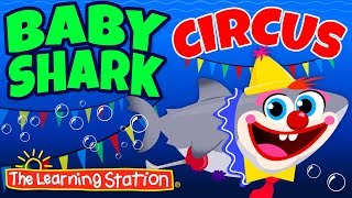 baby shark circus song circus songs for kids kids songs by the learning station