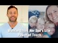 Woman Saves Her Son&#39;s Life | Power of Touch