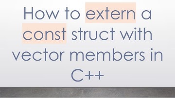How to extern a const struct with vector members in C++