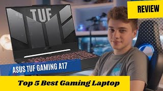 Review ASUS TUF Gaming A17 Gaming Laptop - TOP 5 BEST Gaming Laptops On Amazon 2024