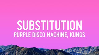 Video thumbnail of "Purple Disco Machine, Kungs - Substitution (Lyrics) ft. Julian Perretta"