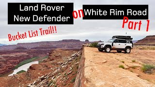 Bucket list trail - Land Rover New Defender on White Rim Road - Part 1