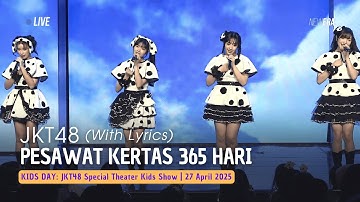 JKT48 - Pesawat Kertas 365 Hari (365 Nichi no Kamihikouki) (Lirik) | KIDS DAY 27 April 2025