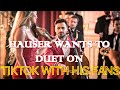 Hauser wants to duet on tiktok with his fans