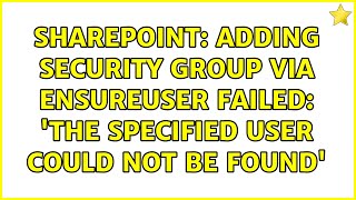 Sharepoint: Adding security group via EnsureUser failed: 'The specified user could not be found'
