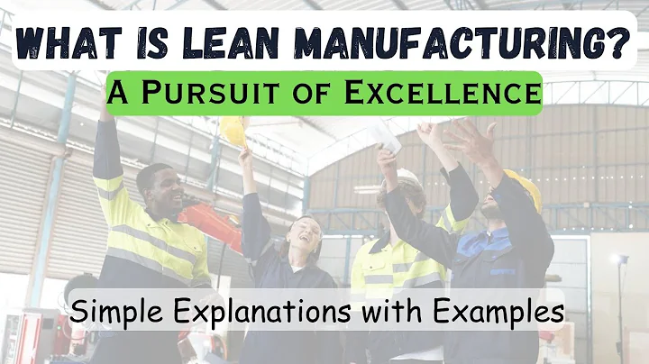 The Power of Lean Manufacturing: Explained with Examples